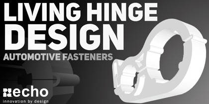 living hinges for automotive applicaitons
