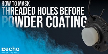 masking threaded holes when powder coating