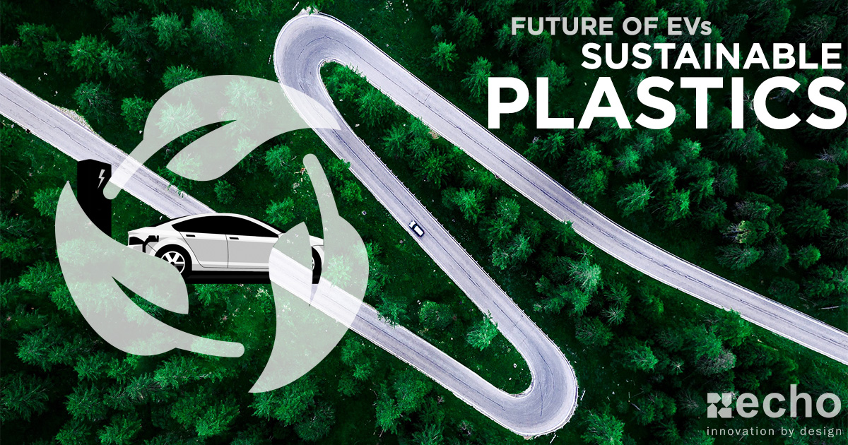 Future of Electric Vehicles Sustainable Plastics Echo Supply